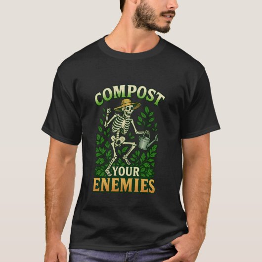 Funny Compost Your Enemies Gardening Skeleton Shir Tシャツ (正面)