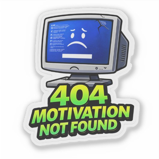 Funny Computer 404 Motivation Sticker シール (正面)