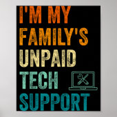 Funny Computer Engineer I'm My Family's Unpaid Tec ポスター (正面)