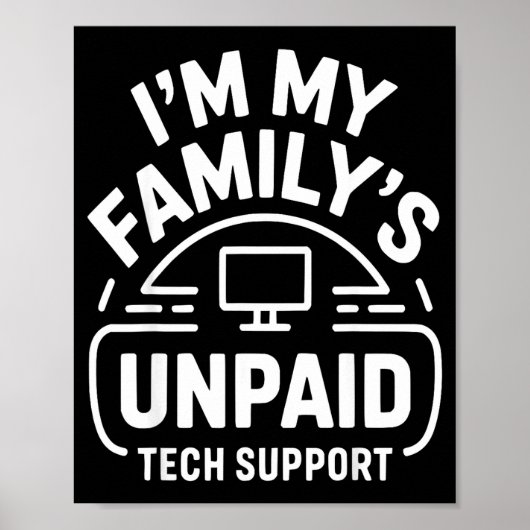 Funny Computer Engineer I'm My Family's Unpaid Tec ポスター (正面)