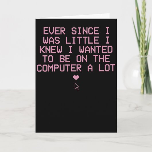 Funny Computer Nerd Shirt Ever Since I Was Little カード (正面)