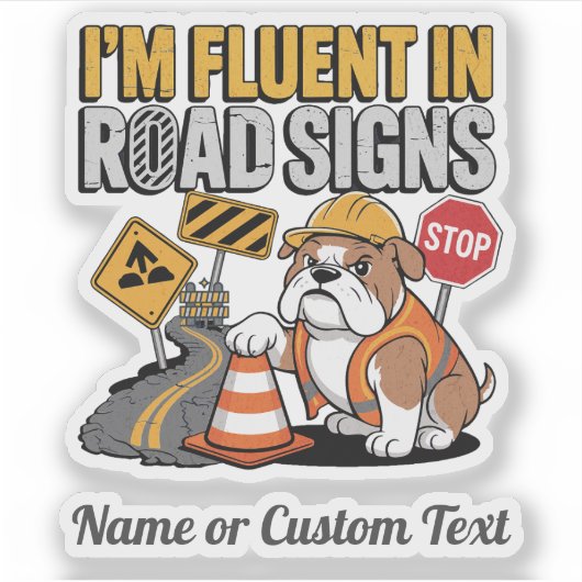 Funny Construction Bulldog Fluent in Road Signs シール (正面)