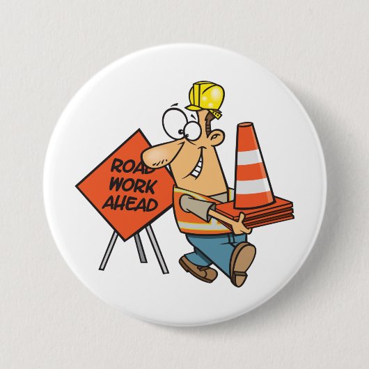 Funny Construction Worker Road Work Ahead Sign 缶バッジ (正面)