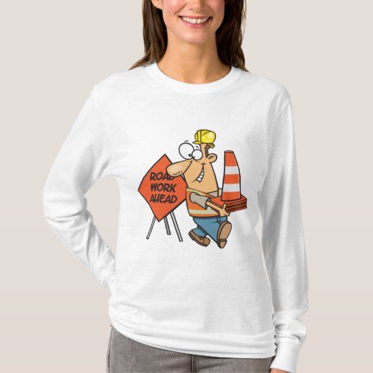 Funny Construction Worker Road Work Ahead Sign Tシャツ (正面)