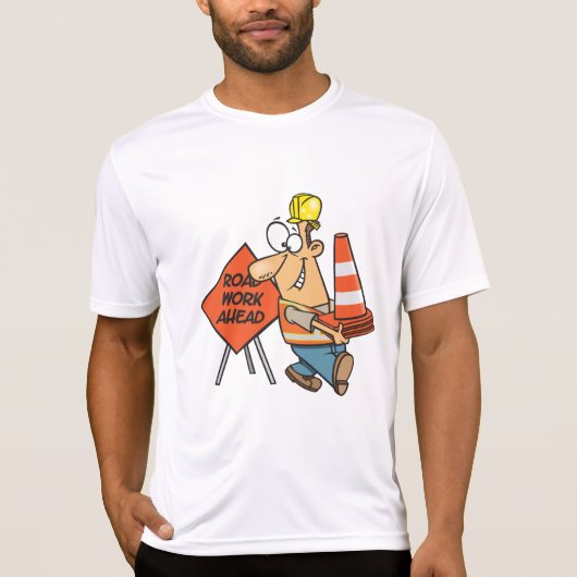 Funny Construction Worker Road Work Ahead Sign Tシャツ (正面)