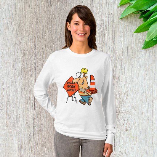 Funny Construction Worker Road Work Ahead Sign Tシャツ