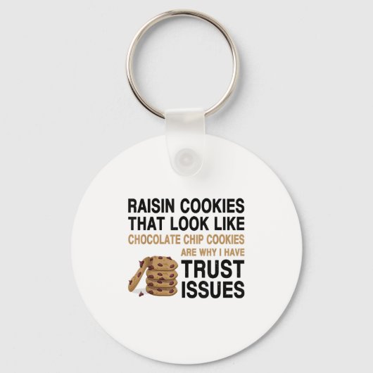 Funny Cookies Lover Quote Gift, Trust Raisin Cooki キーホルダー (正面)