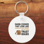 Funny Cookies Lover Quote Gift, Trust Raisin Cooki キーホルダー (正面)