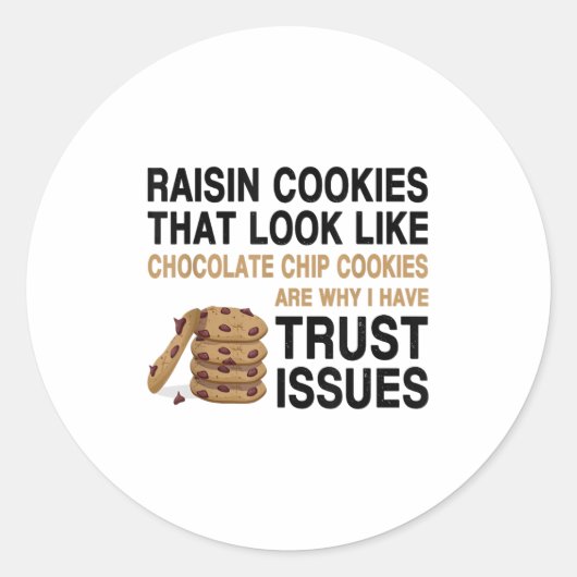 Funny Cookies Lover Quote Gift, Trust Raisin Cooki ラウンドシール (正面)