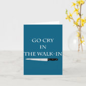 Funny Cooking Go Cry In The Walk-in Culinary Quote カード (黄色い花)