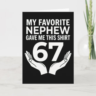 funny cool 67 My Favorite Nephew Gave Me This カード