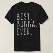Funny Cool Best Bubba Ever Zip  Tシャツ (デザイン正面)