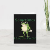 Funny Cool Frog Graphic Sometimes I Just Be Fartin カード (正面)