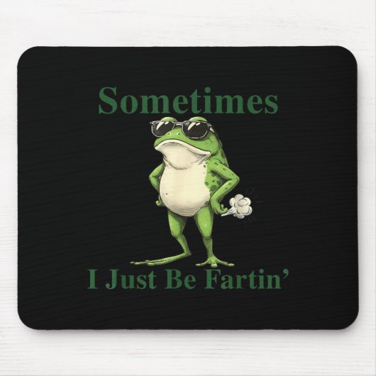 Funny Cool Frog Graphic Sometimes I Just Be Fartin マウスパッド (正面)