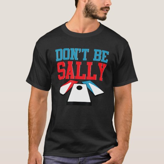 Funny Cornhole Corn Hole Don't Be Sally Tシャツ (正面)