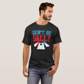 Funny Cornhole Corn Hole Don't Be Sally Tシャツ (正面フル)