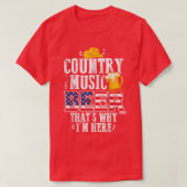Funny Country Music and Beer That's Why I'm Here  Tシャツ (デザイン正面)