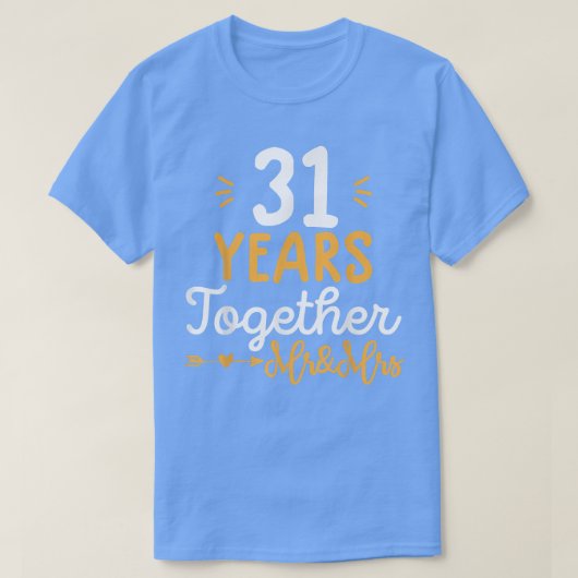 Funny Couple 31 years together  Wedding Anniversar Tシャツ (デザイン正面)