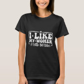 Funny Couples Quotes I Like My Women A Little Bit  Tシャツ (正面)
