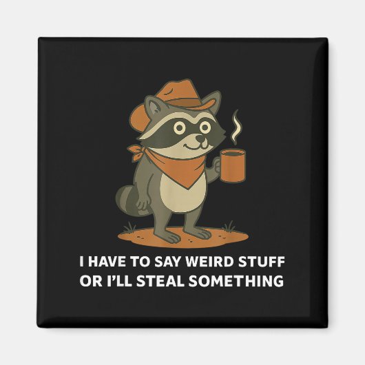 Funny Cowboy Raccoon Saying Weird Stuff Meme Humor マグネット (正面)