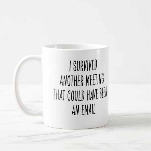 Funny Coworker Meeting Could Have Been Email Joke コーヒーマグカップ (左)