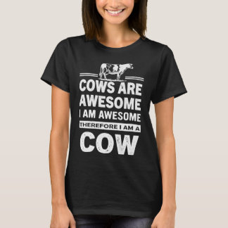 Funny Cows Are Awesome I am Awesome Therefore I am Tシャツ
