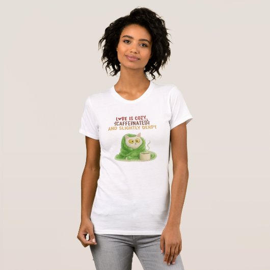 Funny Cozy Caffeinated Cat Coffee Lover Women Tシャツ (正面フル)