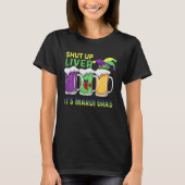 Funny Crawfish Boil Shut Up Liver Mardi Gras Beer Tシャツ (正面)