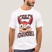 Funny crazy squirrel tシャツ (正面)