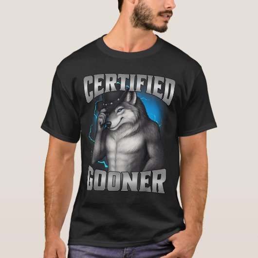 Funny Cringe Sigma Wolf Certified Gooner  Tシャツ (正面)