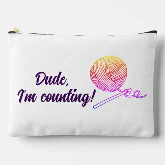 Funny Crochet, Dude I'm Counting Yarn Crochet Hook アクセサリーポーチ (正面)