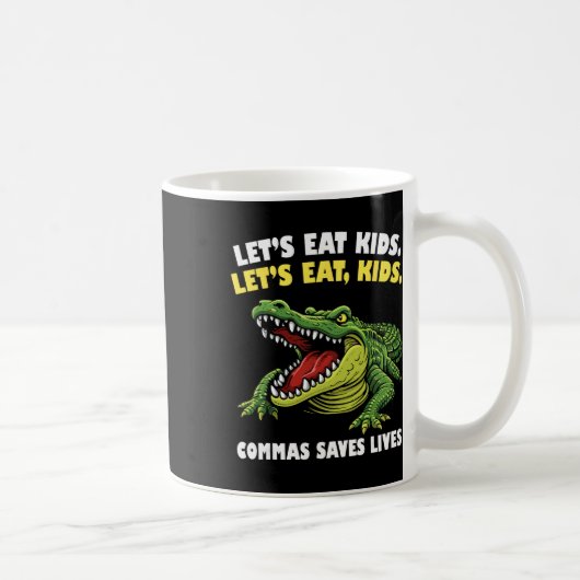 Funny Crocodile Let's Eat Commas Saves Lives Gramm コーヒーマグカップ (右)