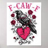 Funny Crow F-caw-f Valentines Day Black Bird Fcawf ポスター (正面)