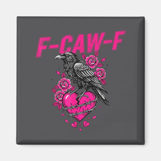 Funny Crow F-caw-f Valentines Day Black Bird Fcawf マグネット (正面)