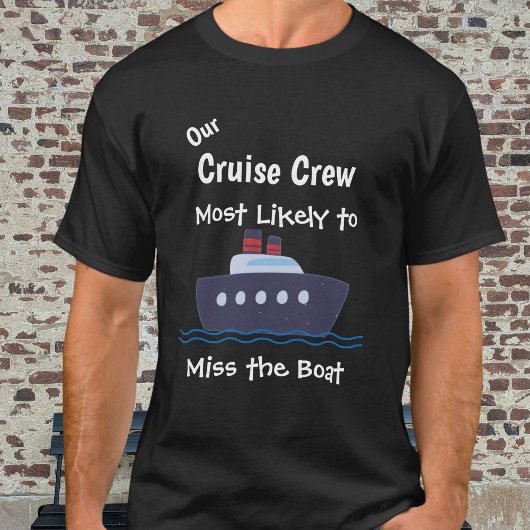 Funny Cruise  ''Miss the Boat'' Black personalize Tシャツ