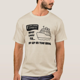 Funny Cruise shirt Most Likely End Up In The Brig Tシャツ