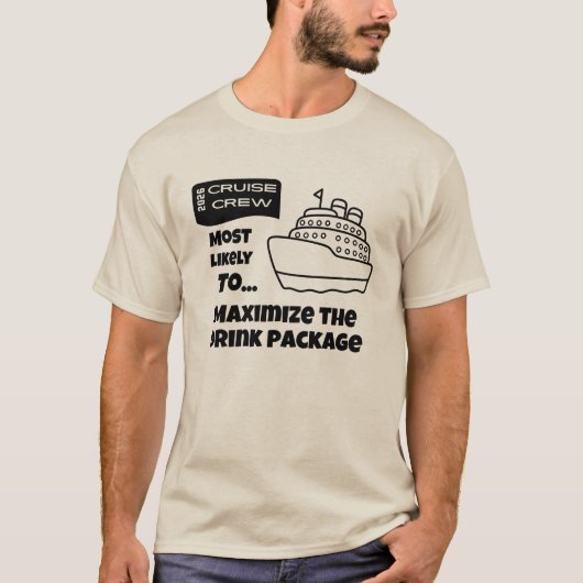 Funny Cruise shirt Most Likely Maximize Drink Pkg Tシャツ (正面)