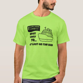Funny Cruise shirt Most Likely To Get Lost On Ship Tシャツ