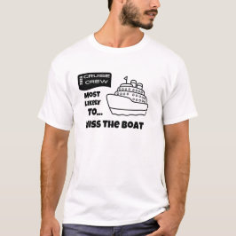 Funny Cruise shirt Most Likely To Miss The Boat Tシャツ