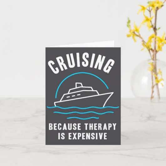 Funny Cruising Because Therapy Is Expensive Cruise カード (黄色い花)