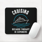 Funny Cruising Because Therapy Is Expensive Cruise マウスパッド (マウス)