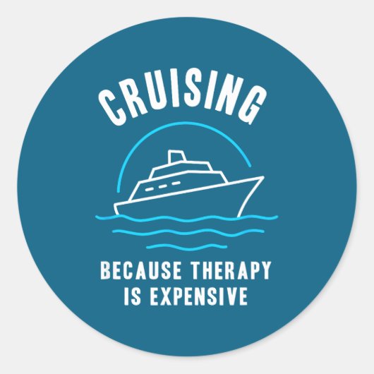 Funny Cruising Because Therapy Is Expensive Cruise ラウンドシール (正面)