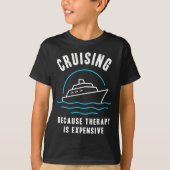 Funny Cruising Because Therapy Is Expensive Cruise Tシャツ (正面)