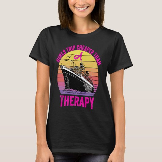 Funny Cruising Boat Trip Girls Trip Cheaper Than A Tシャツ (正面)