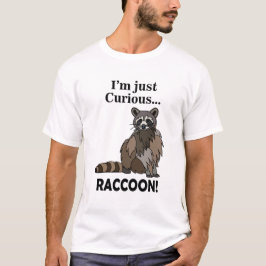 Funny Curious Raccoon Tシャツ