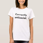 Funny “Currently Antisocial." Introvert Saying Tシャツ (正面)
