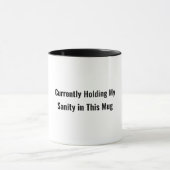 Funny - Currently Holding My Sanity in this mug マグカップ (中央)
