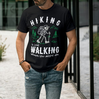 Funny Custom Hiking Quote & Skeleton Graphic Tシャツ