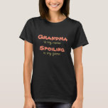 Funny Custom Text Black T-Shirt For Grandma Tシャツ<br><div class="desc">A fun gift for Grandma!  Black custom t-shirt for Grandma featuring the funny editable text,  "Grandma is my name  Spoiling is my game".  Text is completely customizable including text colors,  styles,  sizes,  words,  and location.  Shirt color and style are also editable. Designed by 369MyName.</div>
