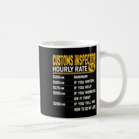 Funny Customs Inspector Hourly Rate - Customs Offi コーヒーマグカップ (右)